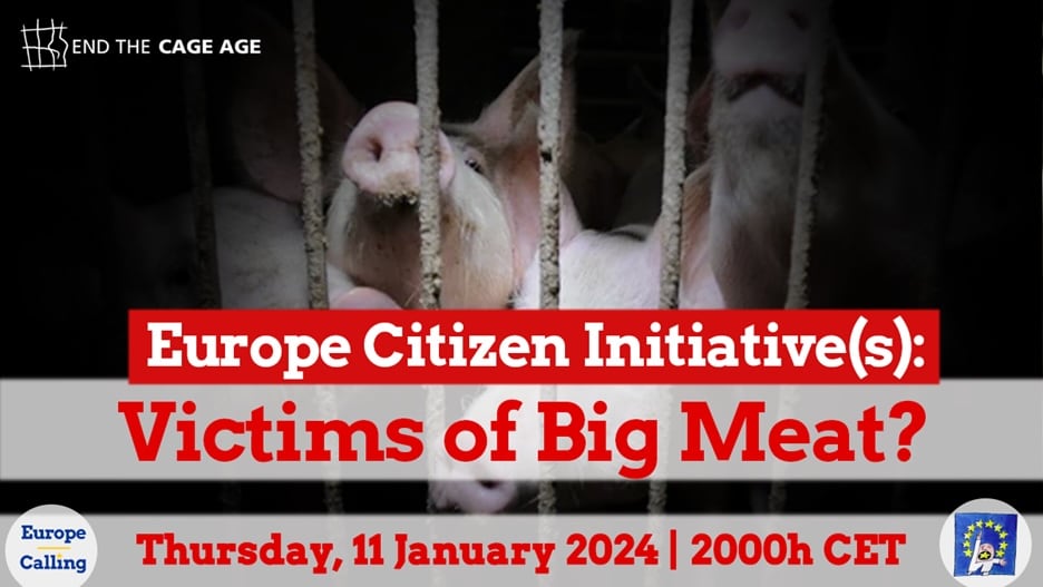Featured image for “Europe Calling “The European Citizens’ Initiative(s): Victims of Big Meat?” – Thursday, 11 January 2024, 20:00 hrs CET”